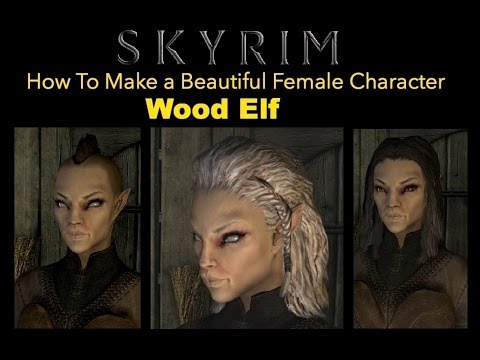 Skyrim - How To Make a Beautiful Female - Wood Elf (No Mods)