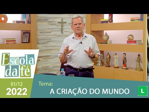 Escola da Fé - A criação do mundo (01/12/2022)