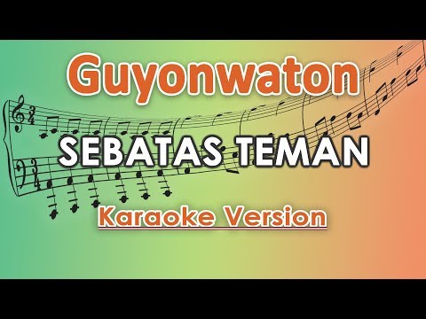 Guyonwaton - Sebatas Teman (Karaoke Lirik Tanpa Vokal) by regis