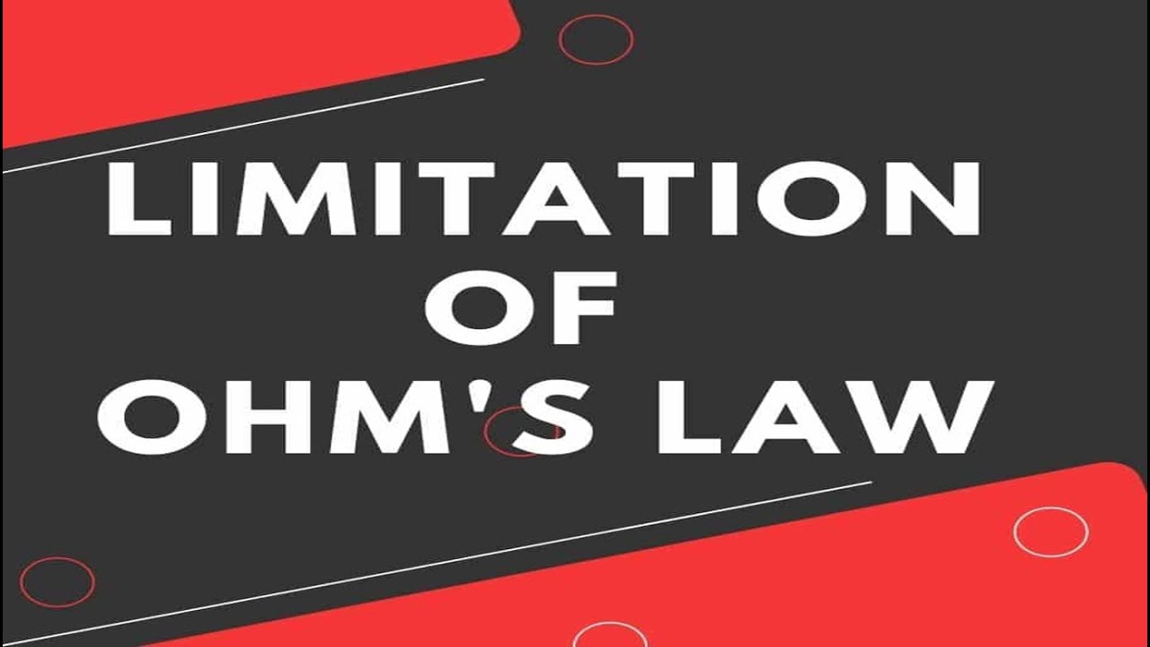 Current Electricity: Limitations of Ohm's law