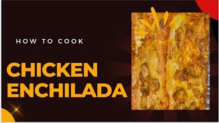 Chicken Enchilada |Mexican food |Best Enchilada| Easy Chicken Enchiladas