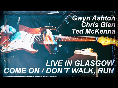 Gwyn Ashton with Chris Glen & Ted McKenna - Come On/Don't Walk, Run!