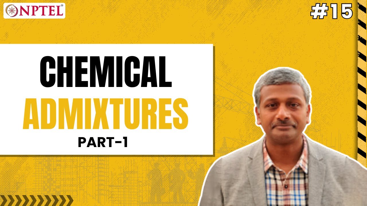 #15 Chemical Admixtures | Part 1 | Advanced Concrete Technology
