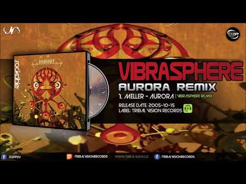 Meller - Aurora (Vibrasphere Remix)