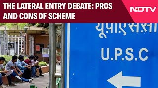 UPSC Lateral Entry | The Lateral Entry Debate: Pros And Cons Of Scheme