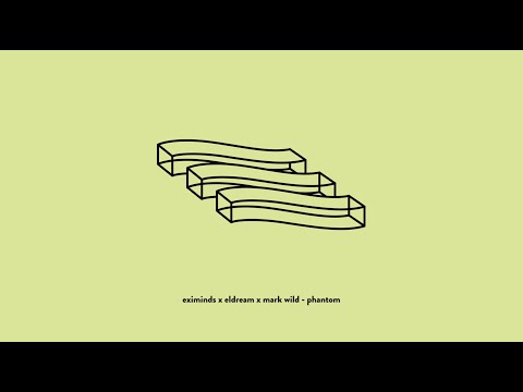 Eximinds x Eldream x Mark Wild - Phantom