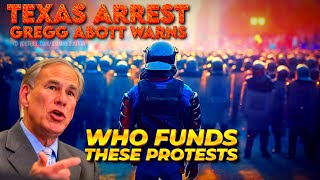 JUST NOW🔥TEXAS Arrest Students! Gregg Abbott WARNS🚨Who Funds these Protests? Info