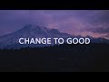 Change To Good