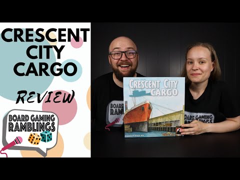 Crescent City Cargo review with Board Gaming Ramblings