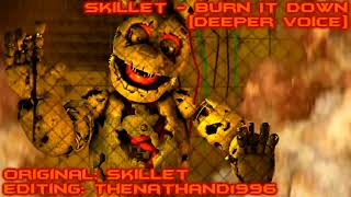 Skillet - Burn It Down [Deeper Voice]