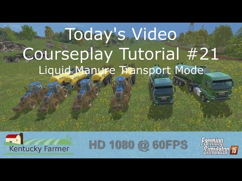 FS15 Courseplay Tutorial #21 Using Liquid Manure Transport Mode