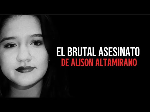 El brutal asesinato de Alison Altamirano: Caso estremecedor