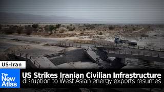 US Bombs Iranian Bridges, Roads - Disruptions to West Asian Energy Exports Resume