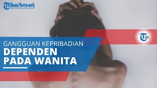 Sindrom Cinderella Complex, Gangguan Kepribadian Dependen yang Biasanya Sering Menyerang Wanita