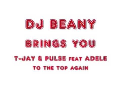 t jay & pulse feat adele to the top again