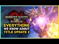 Monster Hunter Rise Sunbreak | Title Update 2 Everything We Know - New Monsters Coming!