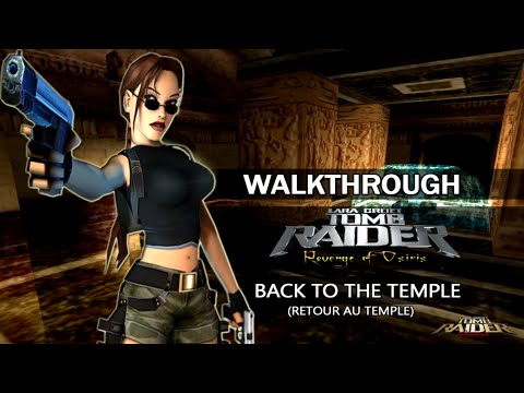 [TRLE] Tomb Raider : Revenge of Osiris (2007) - #04 - Back to the Temple