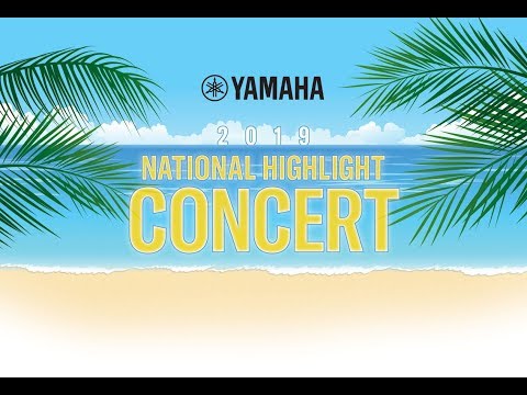2019 Yamaha National Highlight Concert