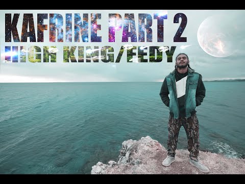 FEDY x HIGH KING - KAFRINE PART 2 ( Clip Officiel )