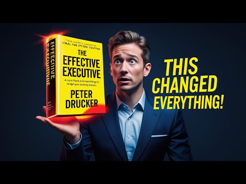 The Effective Executive by Peter Drucker 📘 | Best Book Summary for Productivity & Leadership