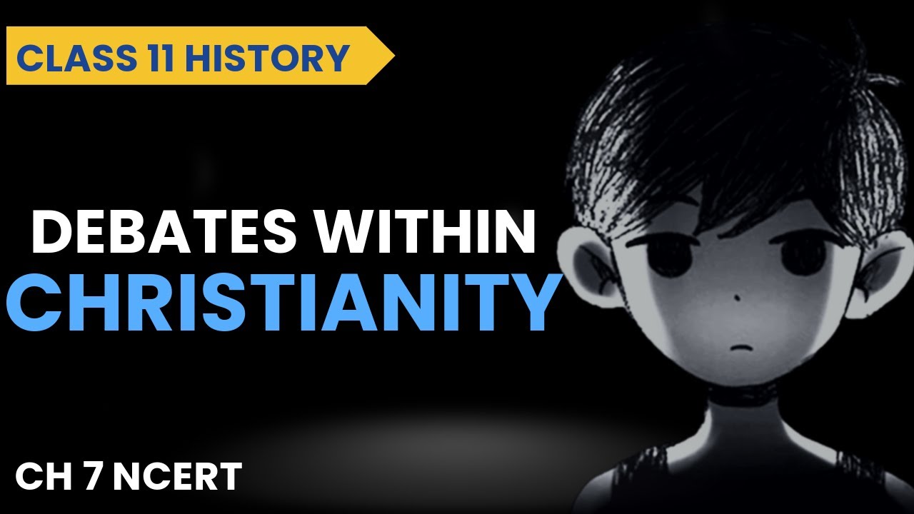 Debates within Christianity Class 11