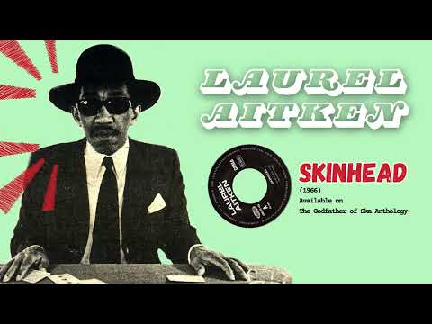 Laurel Aitken - Skinhead (Official Audio)