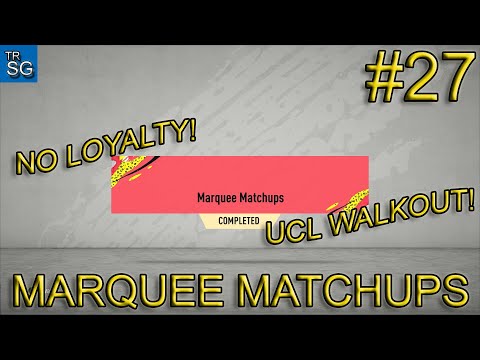 FIFA 20 - NEW MARQUEE MATCHUPS WITH NO LOYALTY ( UCL WALKOUT )! #27