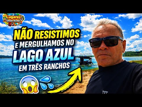 Lago Azul em Três Ranchos: A Tentação Foi Grande… E A Gente Entrou! 🌊