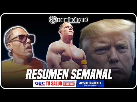 Resumen remolachero de la semana - Caso chofer Santiago, Jhon Cena en el país y mucho más...
