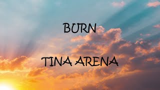 Burn  -  Tina Arena (Lyrics)