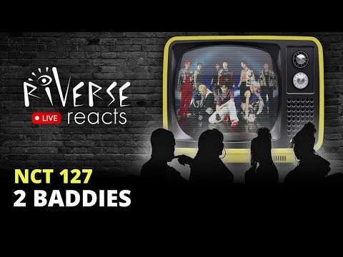 RiVerse Reacts: LIVE - 2 Baddies by NCT 127