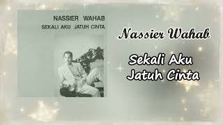 Download lagu SEKALI AKU JATUH CINTA - Nassier Wahab mp3 Download lagu SEKALI AKU JATUH CINTA - Nassier Wahab mp3