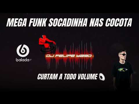 MEGA SOCADINHA NAS COCOTA - DJ FELIPE YAGO (DEZEMBRO 2025)