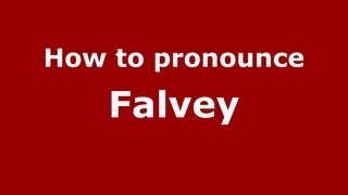 How to pronounce Falvey