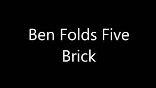 Ben Folds Five Brick