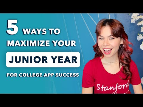 5 Ways to Maximize Your Junior Year of High School For College App Success!