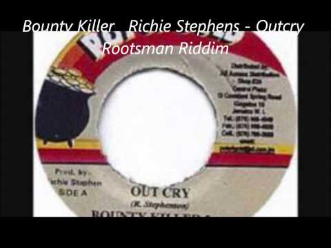 Bounty Killer   Richie Stephens - Outcry Rootsman Riddim