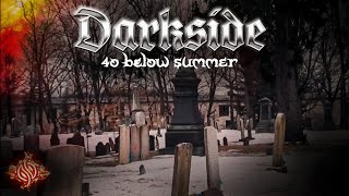 40 Below Summer - Darkside (Official Music Video)