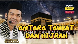 Download lagu ANTARA TAUBAT DAN HIJRAH ‼️USTADZ ABDUL SOMAD, L.c.M.A mp3