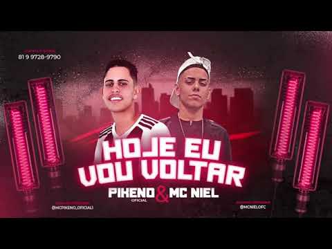 MC PIKENO E MC NIEL - HOJE EU VOU VOLTAR MÚSICA NOVA EXCLUSIVA 2019