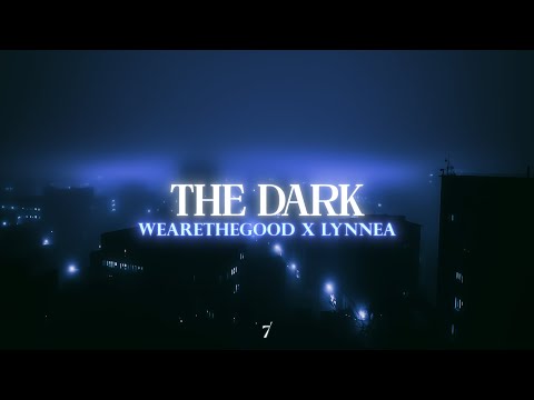 WEARETHEGOOD, Lynnea - The Dark