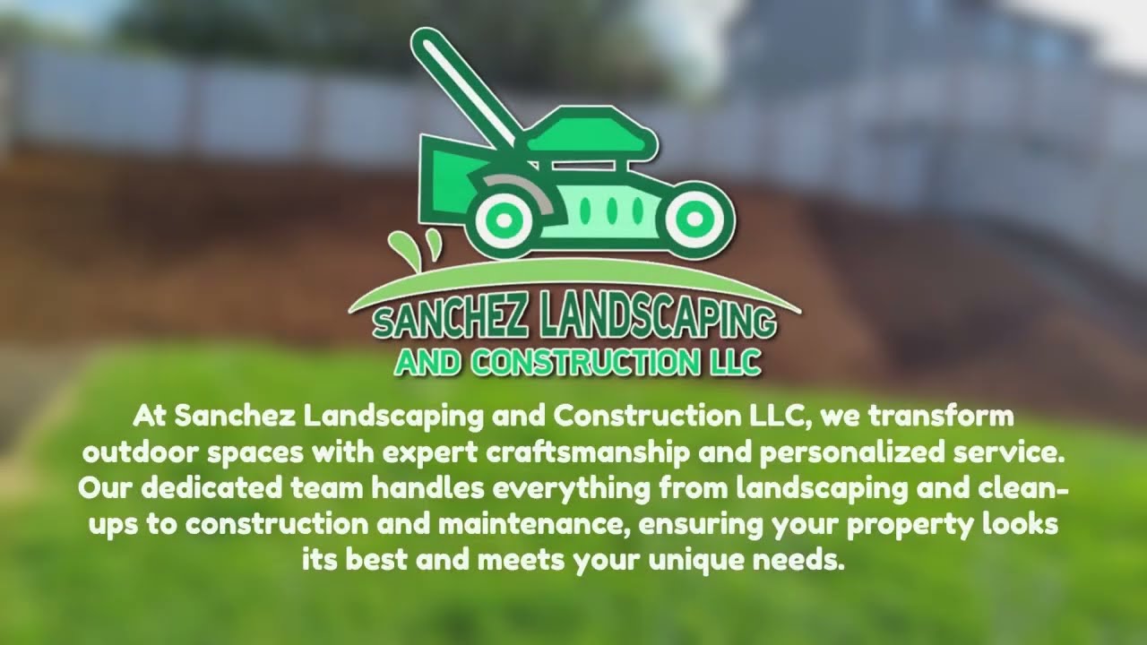 Sanchez Landscaping and Construction