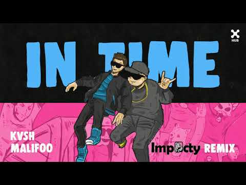 KVSH, MALIFOO  - IN TIME  ( IMPACTY Remix )