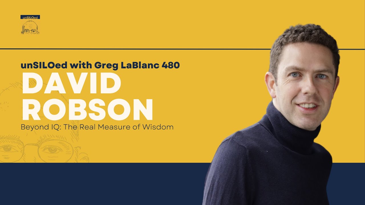 480. Beyond IQ: The Real Measure of Wisdom feat. David Robson