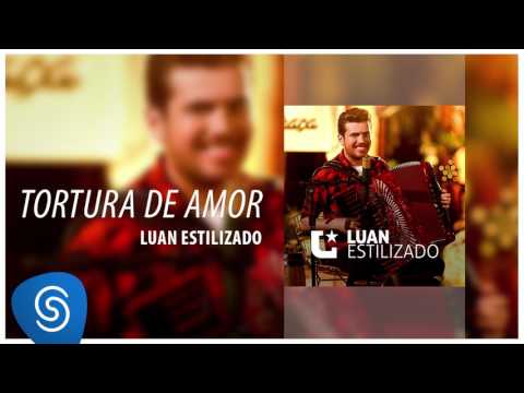Luan Estilizado - Tortura de Amor (EP Luan Estilizado) [Áudio Oficial]