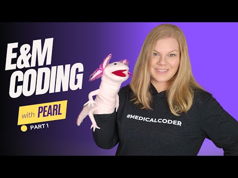 Evaluation and Management Coding With Pearl - Medical Coding