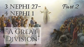 Come Follow Me - 3 Nephi 27-4 Nephi 1 (part 2): "A Great Division"