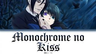 Monochrome no kiss - SID (Kuroshitsuji ; Black Butler) - Opening 1 - [Kanji, Romaji, English Lyrics]