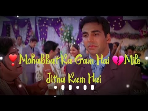 💔Mohabbat Ka Gam Hai Mile Jitna Kam Hai ||😥Whatsapp Status || Kumar Sanu || Sad Song WhatsAppStatus🎵