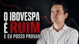 O Ibovespa é ruim e eu posso provar